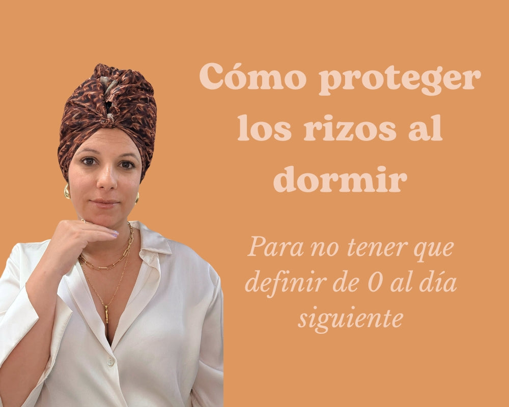 CÓMO PROTEGER LOS RIZOS AL DORMIR (SIN FRIZZ NI TENER QUE DEFINIR CADA MAÑANA)