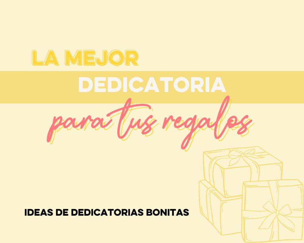 la mejor dedicatoria para tus regalos