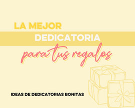 la mejor dedicatoria para tus regalos
